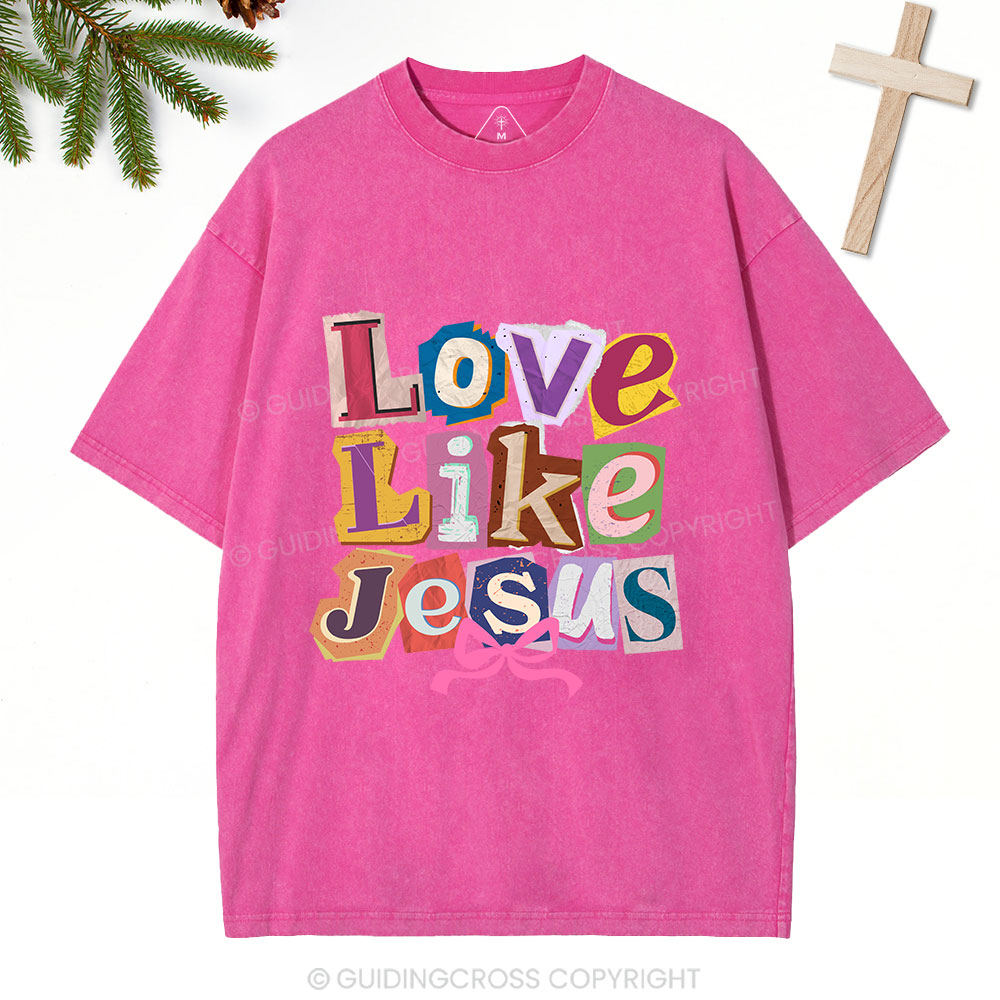 Love Like Jesus Christian Washed T-Shirt