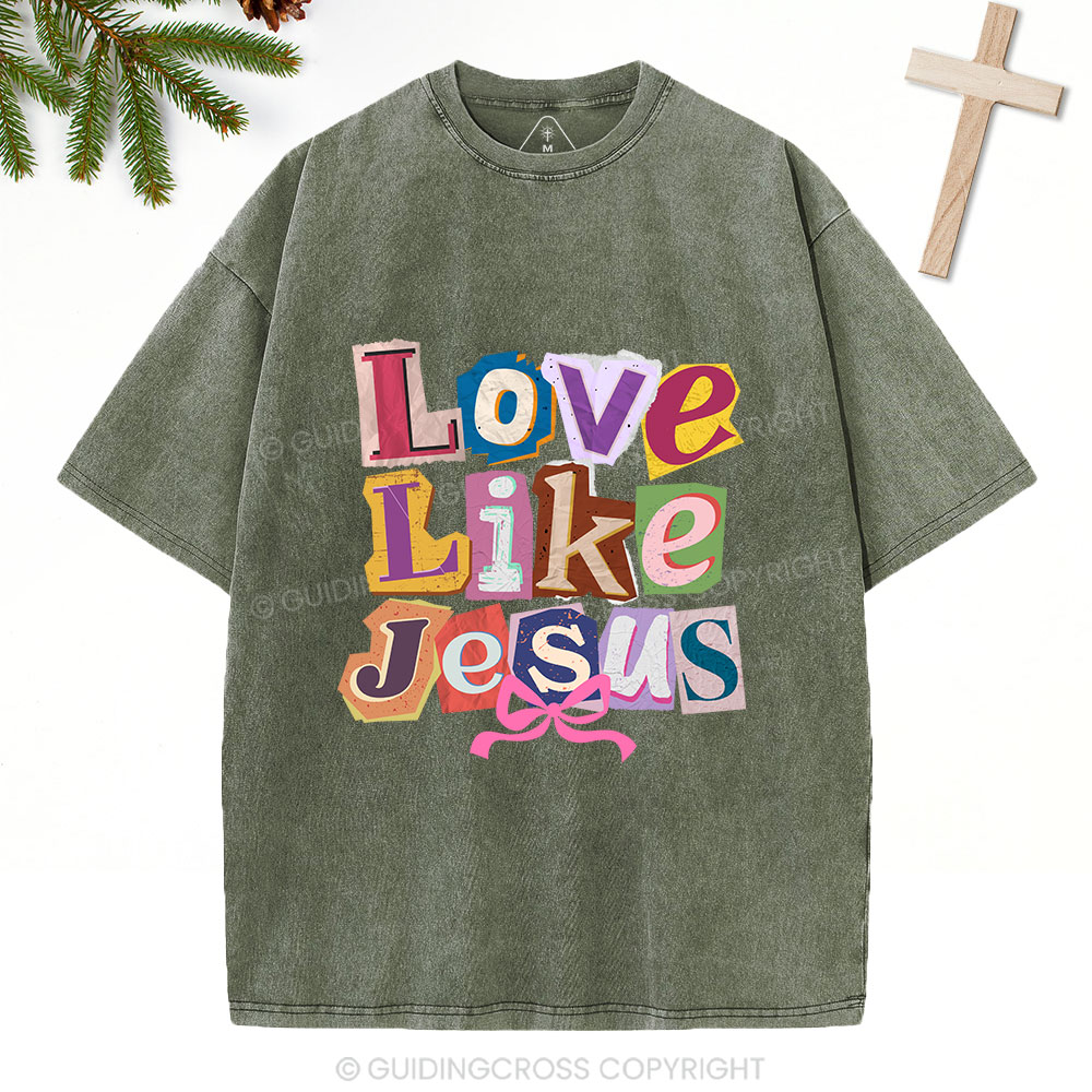 Love Like Jesus Christian Washed T-Shirt