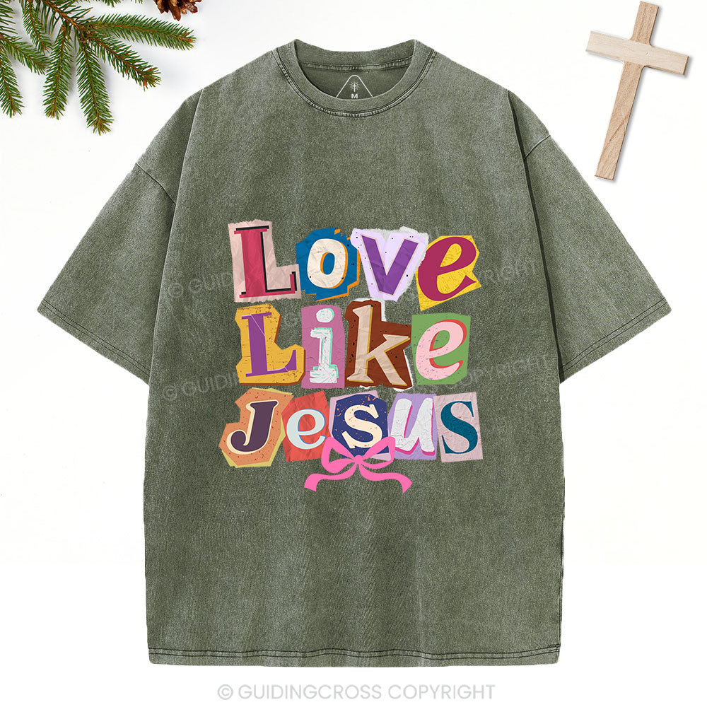 Love Like Jesus Christian Washed T-Shirt