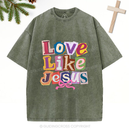 Love Like Jesus Christian Washed T-Shirt
