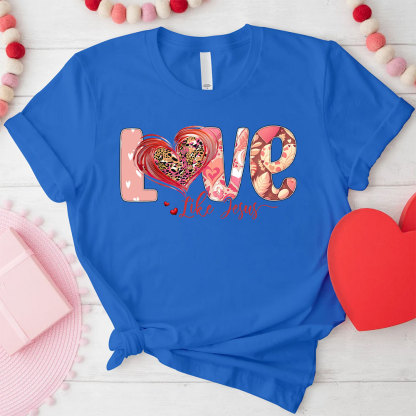 Love Like Jesus Christian T-Shirt