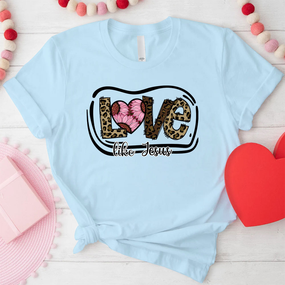 Love Like Jesus Christian T-Shirt