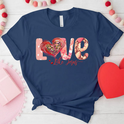 Love Like Jesus Christian T-Shirt