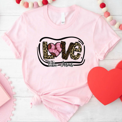 Love Like Jesus Christian T-Shirt