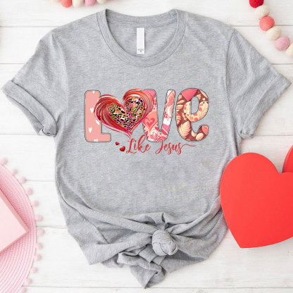 Love Like Jesus Christian T-Shirt