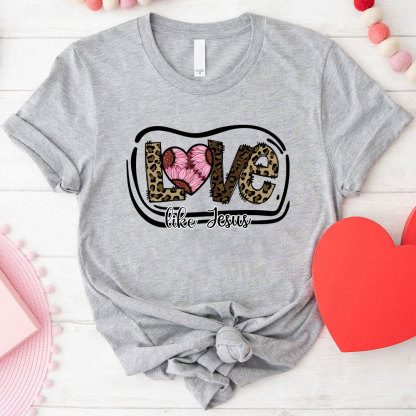 Love Like Jesus Christian T-Shirt