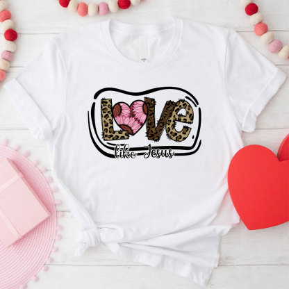 Love Like Jesus Christian T-Shirt