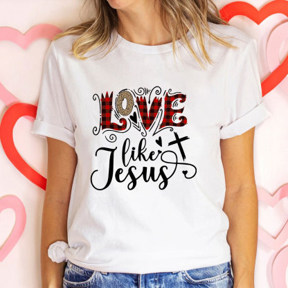 Love Like Jesus Christian T-Shirt