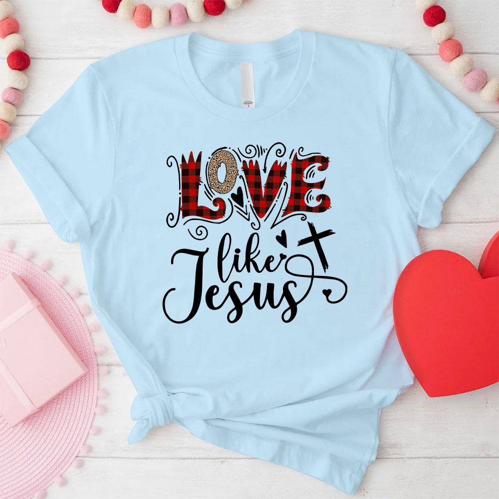 Love Like Jesus Christian T-Shirt