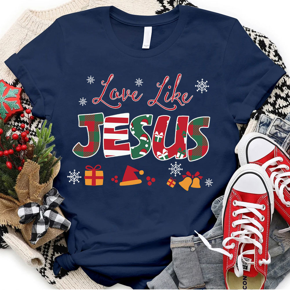 Love Like Jesus Christian T-Shirt
