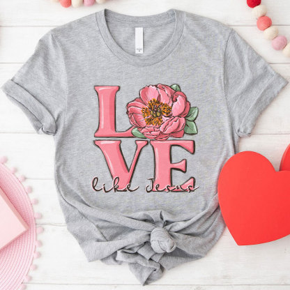 Love Like Jesus Christian T-Shirt