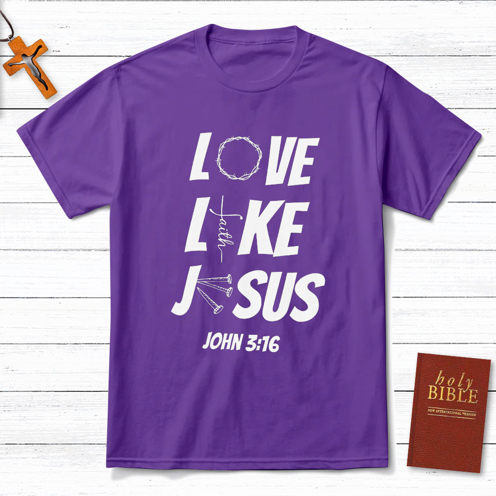 Love Like Jesus Christian T-Shirt
