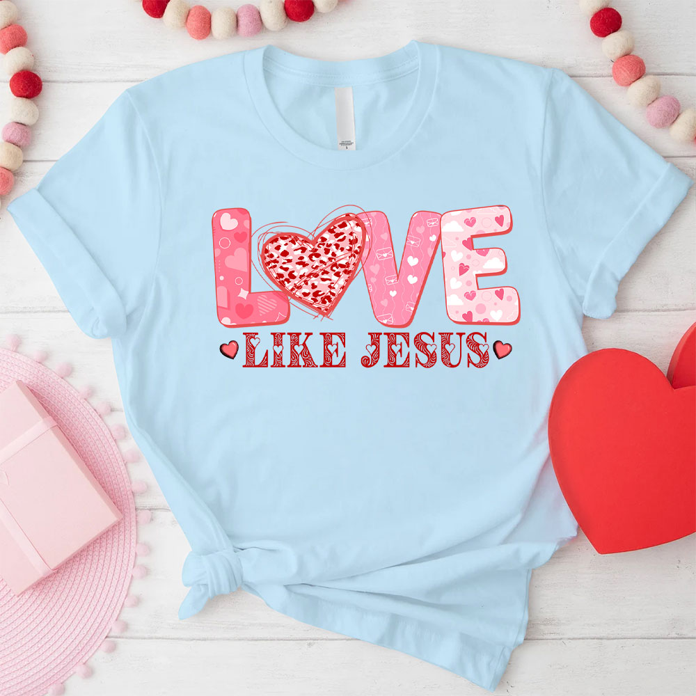 Love Like Jesus Christian T-Shirt