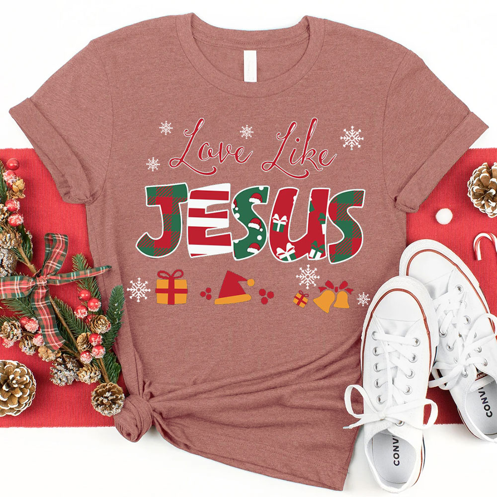 Love Like Jesus Christian T-Shirt