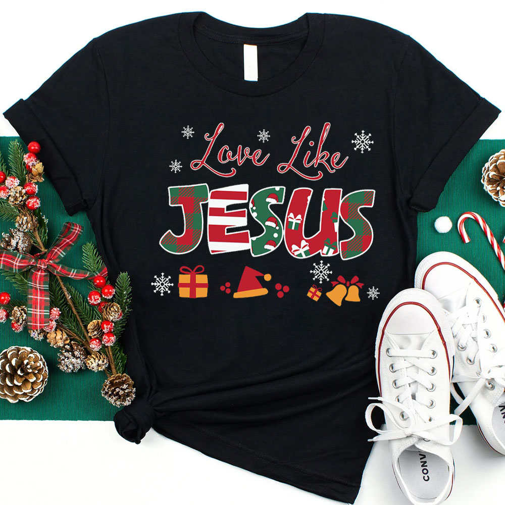 Love Like Jesus Christian T-Shirt