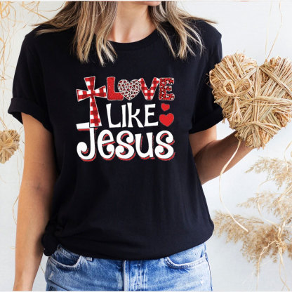 Love Like Jesus Christian T-Shirt
