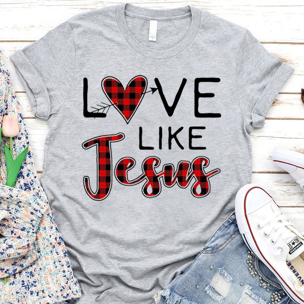 Love Like Jesus Christian T-Shirt