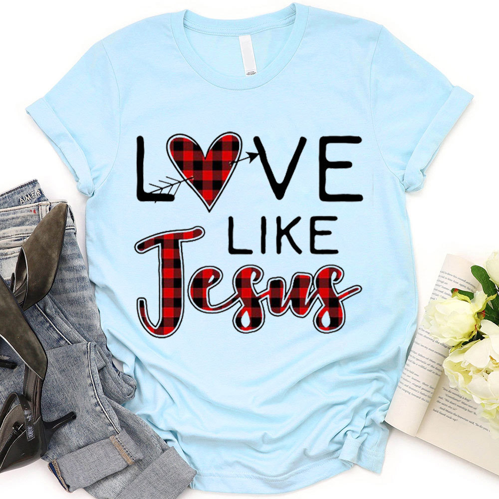 Love Like Jesus Christian T-Shirt