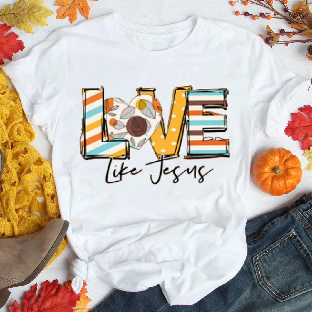 Love Like Jesus Christian T-Shirt