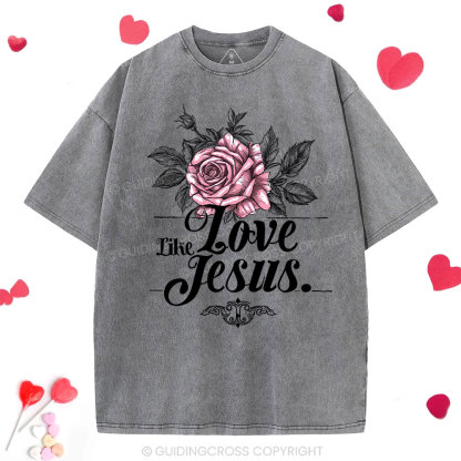 Love Like Jesus Christian Washed T-Shirt