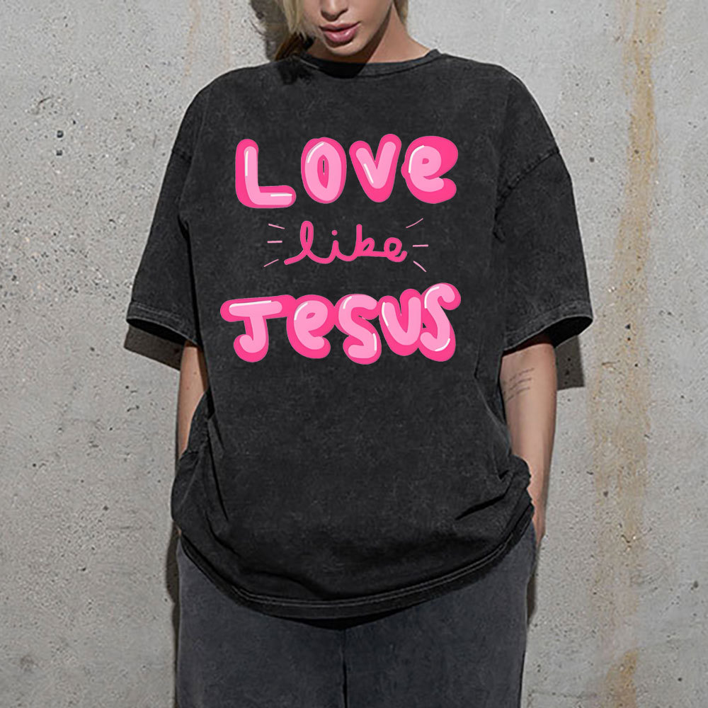 Love Like Jesus Christian Washed T-Shirt