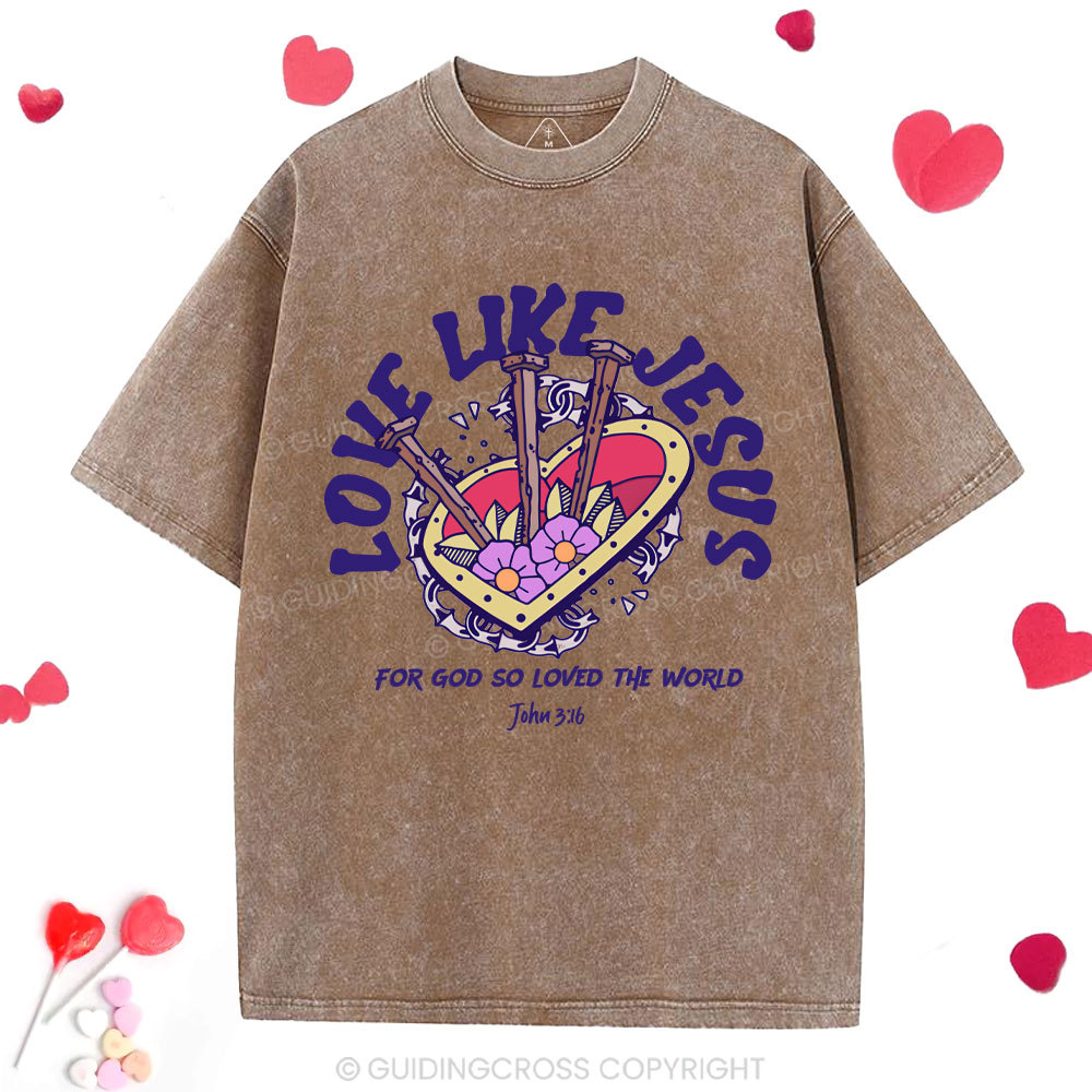 Love Like Jesus Christian Washed T-Shirt