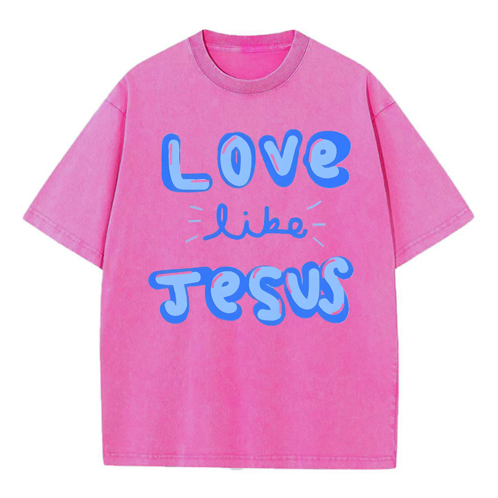 Love Like Jesus Christian Washed T-Shirt