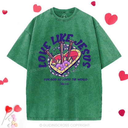 Love Like Jesus Christian Washed T-Shirt