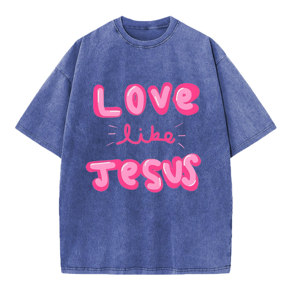 Love Like Jesus Christian Washed T-Shirt