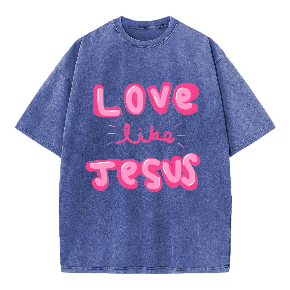 Love Like Jesus Christian Washed T-Shirt