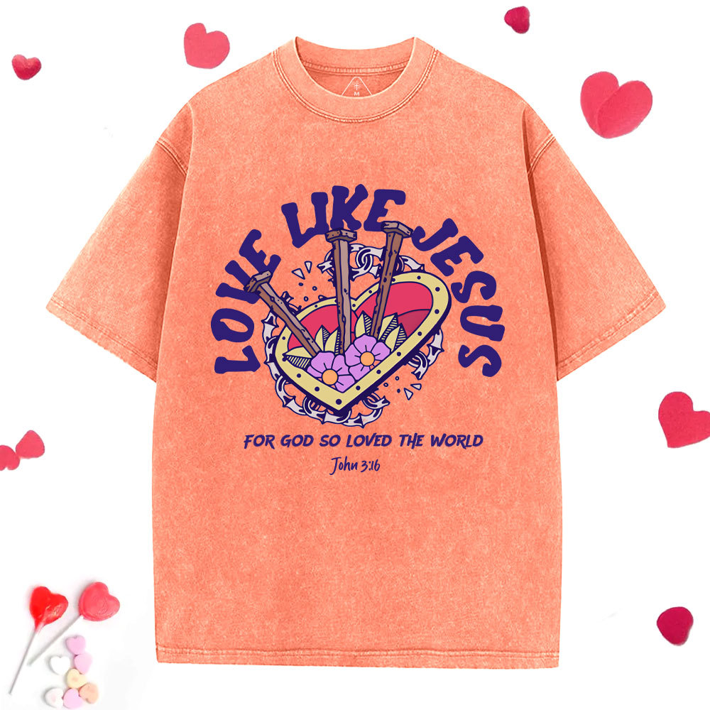 Love Like Jesus Christian Washed T-Shirt