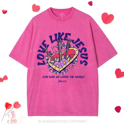 Love Like Jesus Christian Washed T-Shirt