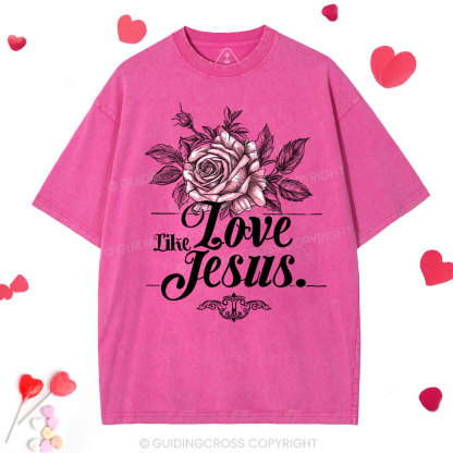 Love Like Jesus Christian Washed T-Shirt