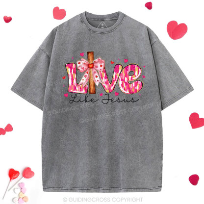 Love Like Jesus Christian Washed T-Shirt