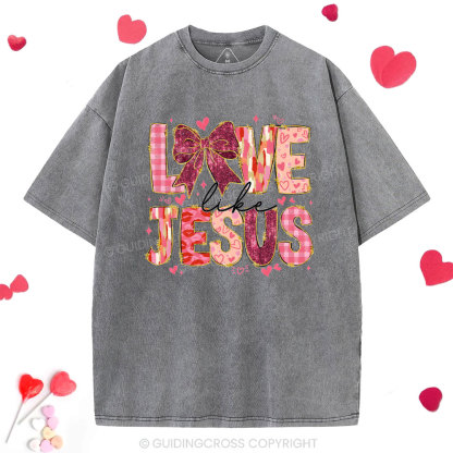 Love Like Jesus Christian Washed T-Shirt