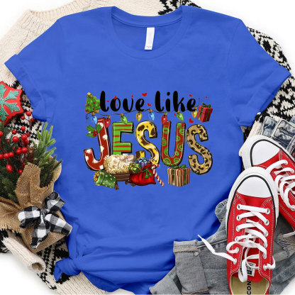 Love Like Jesus Christmas T-Shirt