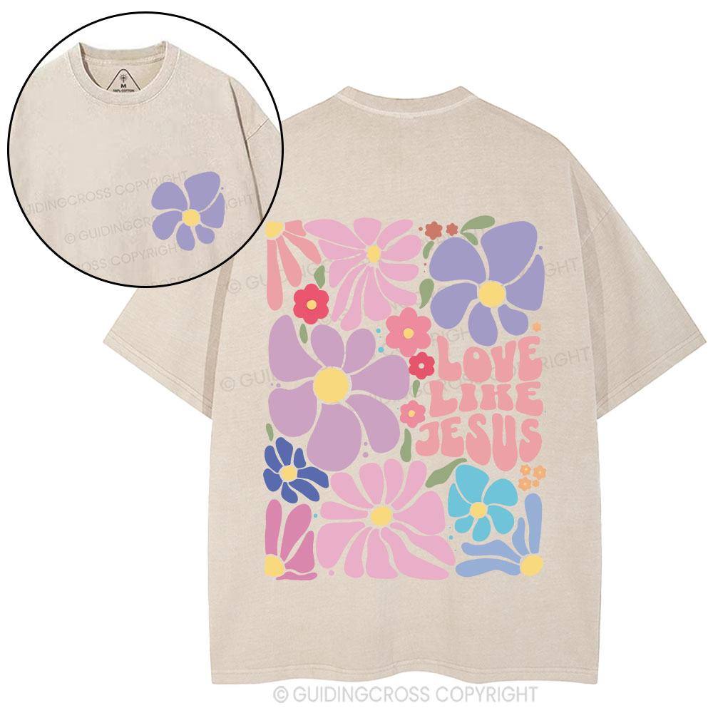 Love Like Jesus Flower Christian Washed T-Shirt