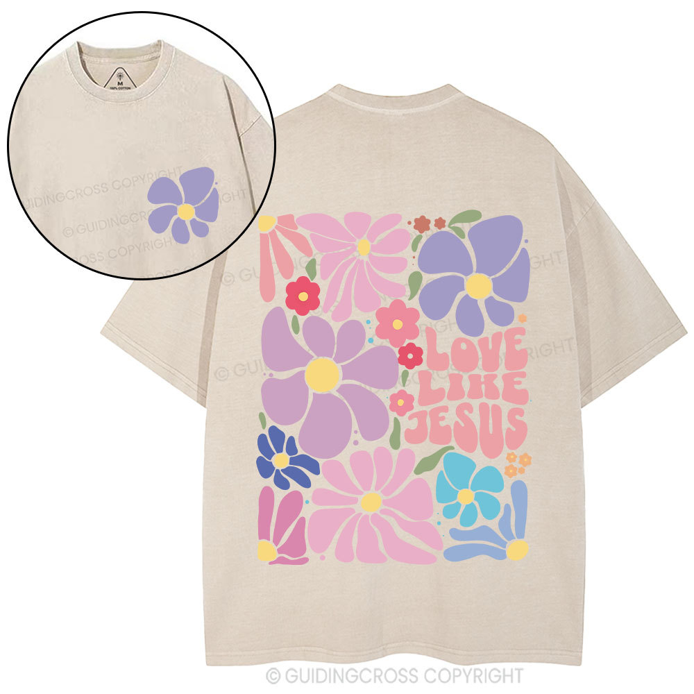 Love Like Jesus Flower Christian Washed T-Shirt