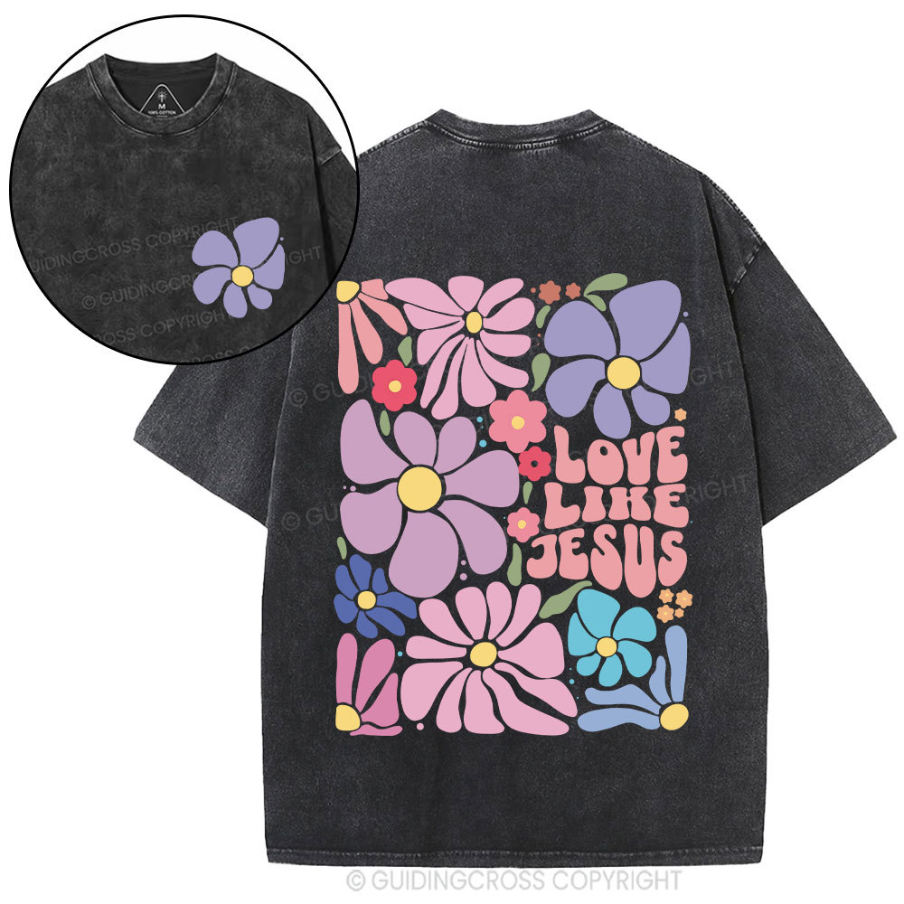 Love Like Jesus Flower Christian Washed T-Shirt