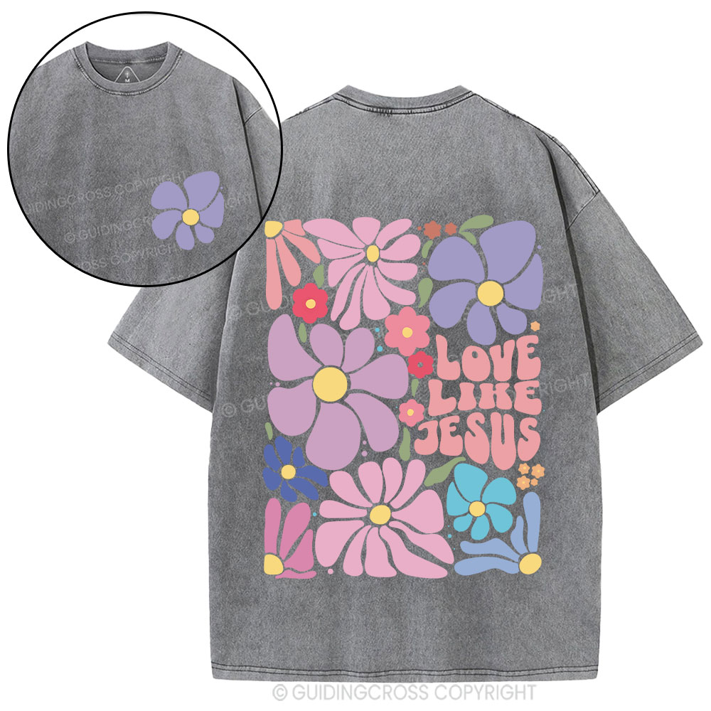 Love Like Jesus Flower Christian Washed T-Shirt