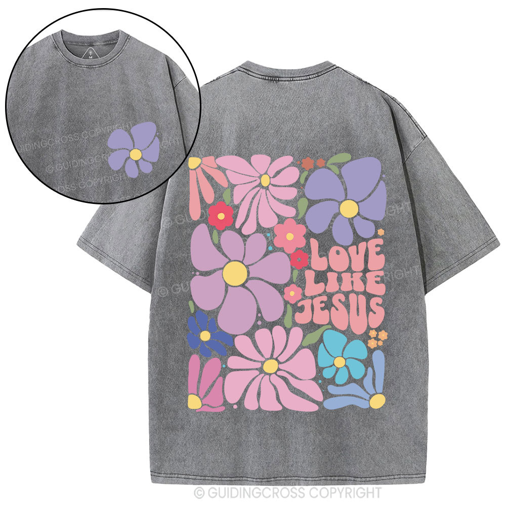 Love Like Jesus Flower Christian Washed T-Shirt