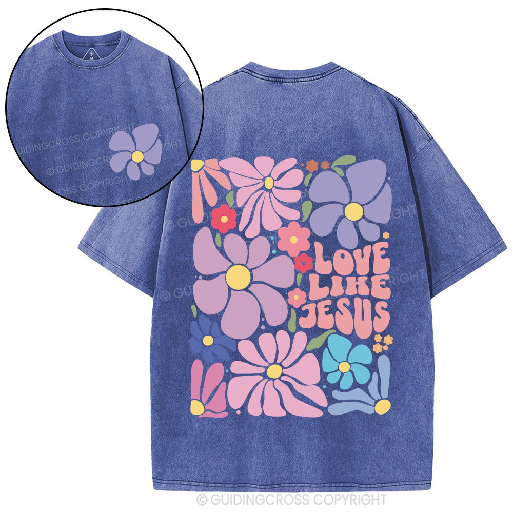 Love Like Jesus Flower Christian Washed T-Shirt