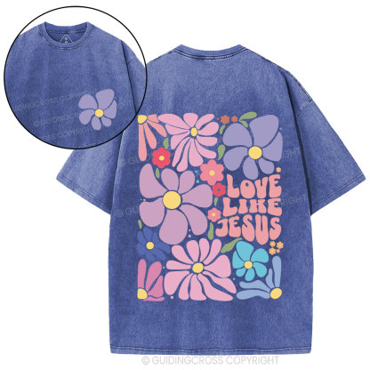 Love Like Jesus Flower Christian Washed T-Shirt