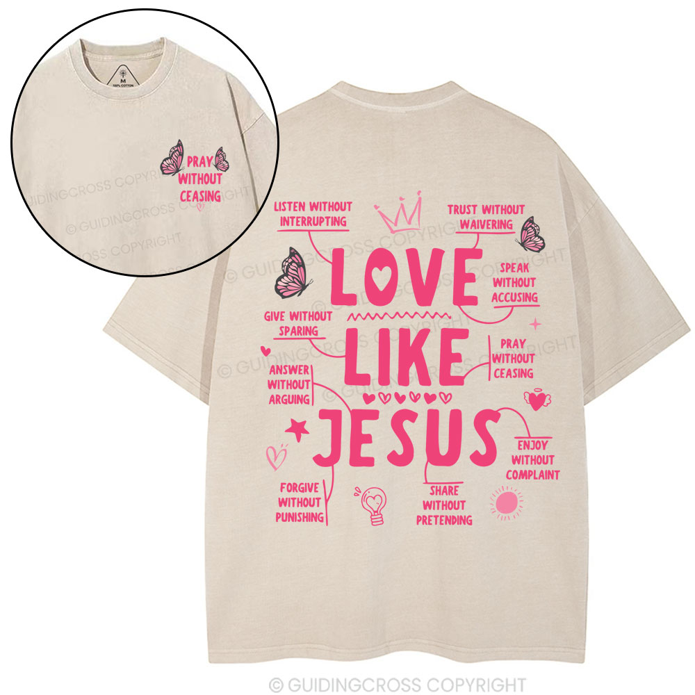 Love Like Jesus Pray Without Ceasing Christian Washed T-Shirt