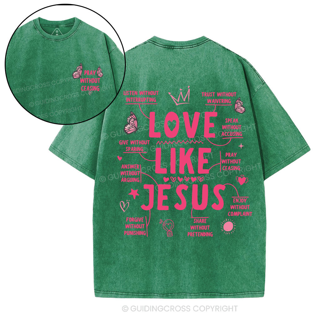 Love Like Jesus Pray Without Ceasing Christian Washed T-Shirt