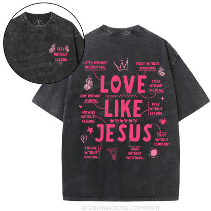 Love Like Jesus Pray Without Ceasing Christian Washed T-Shirt