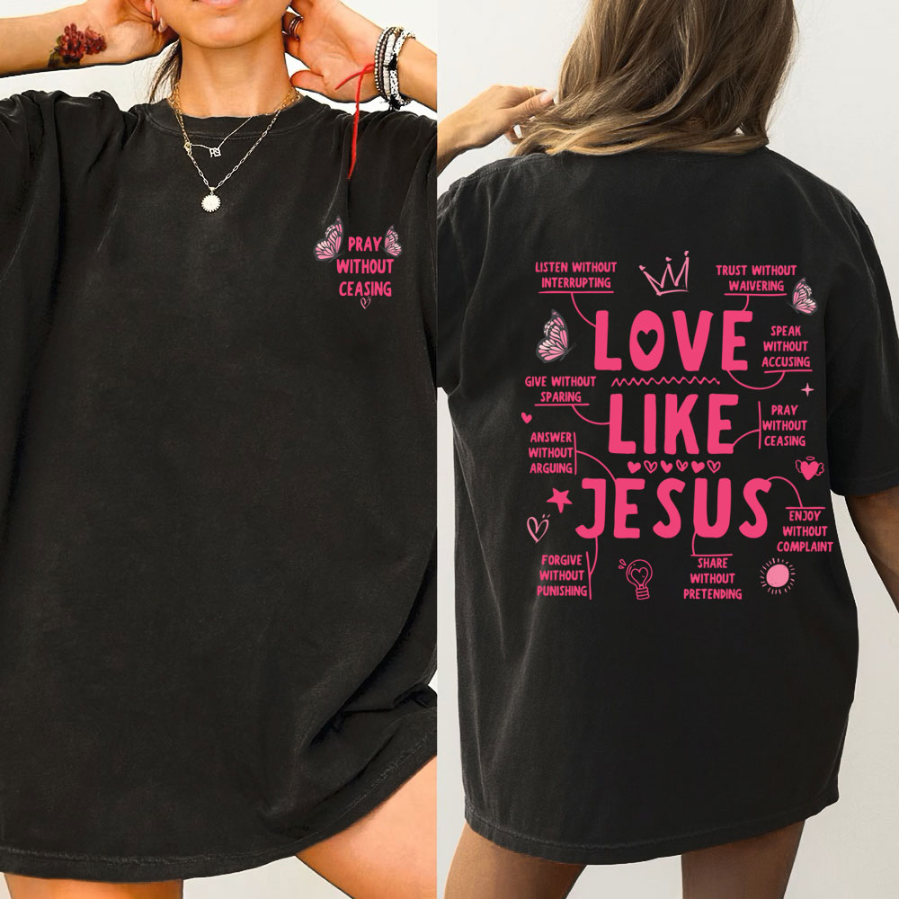 Love Like Jesus Pray Without Ceasing Christian Washed T-Shirt
