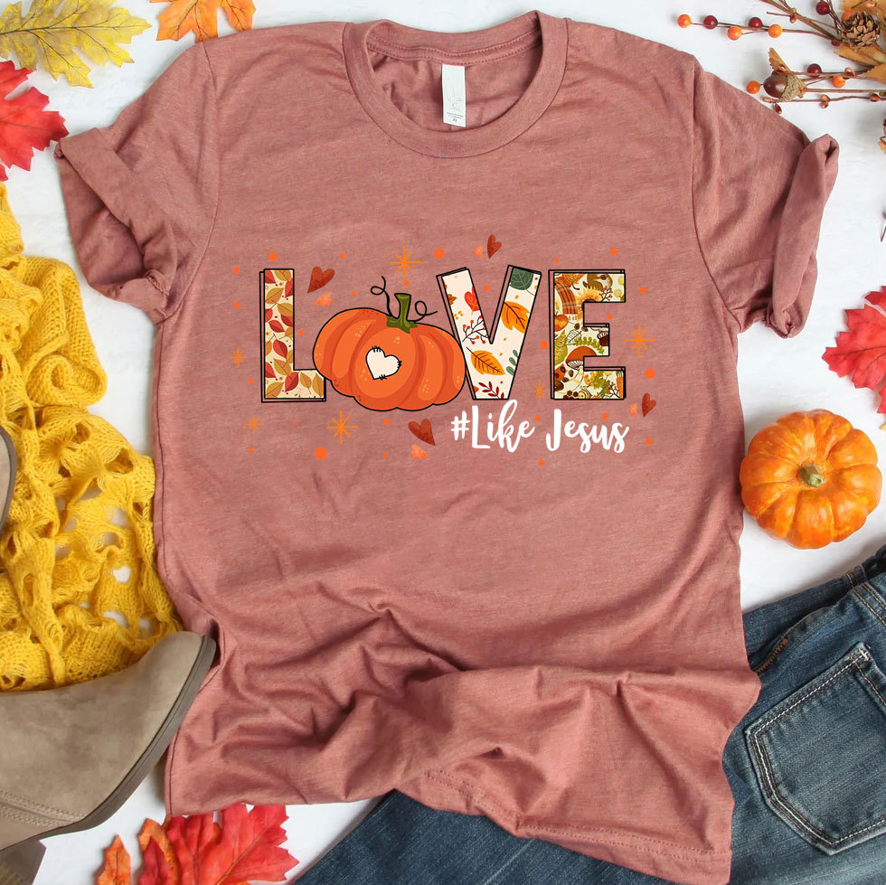 Love Like Jesus Thanksgiving Shirt
