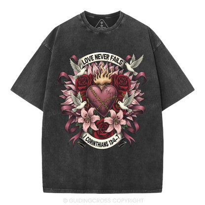 Love Never Fails CHristian Washed T-Shirt