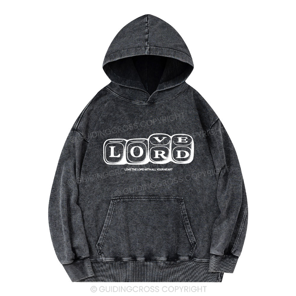 Love The Lord With All Your Heart Christian Washed Hoodie
